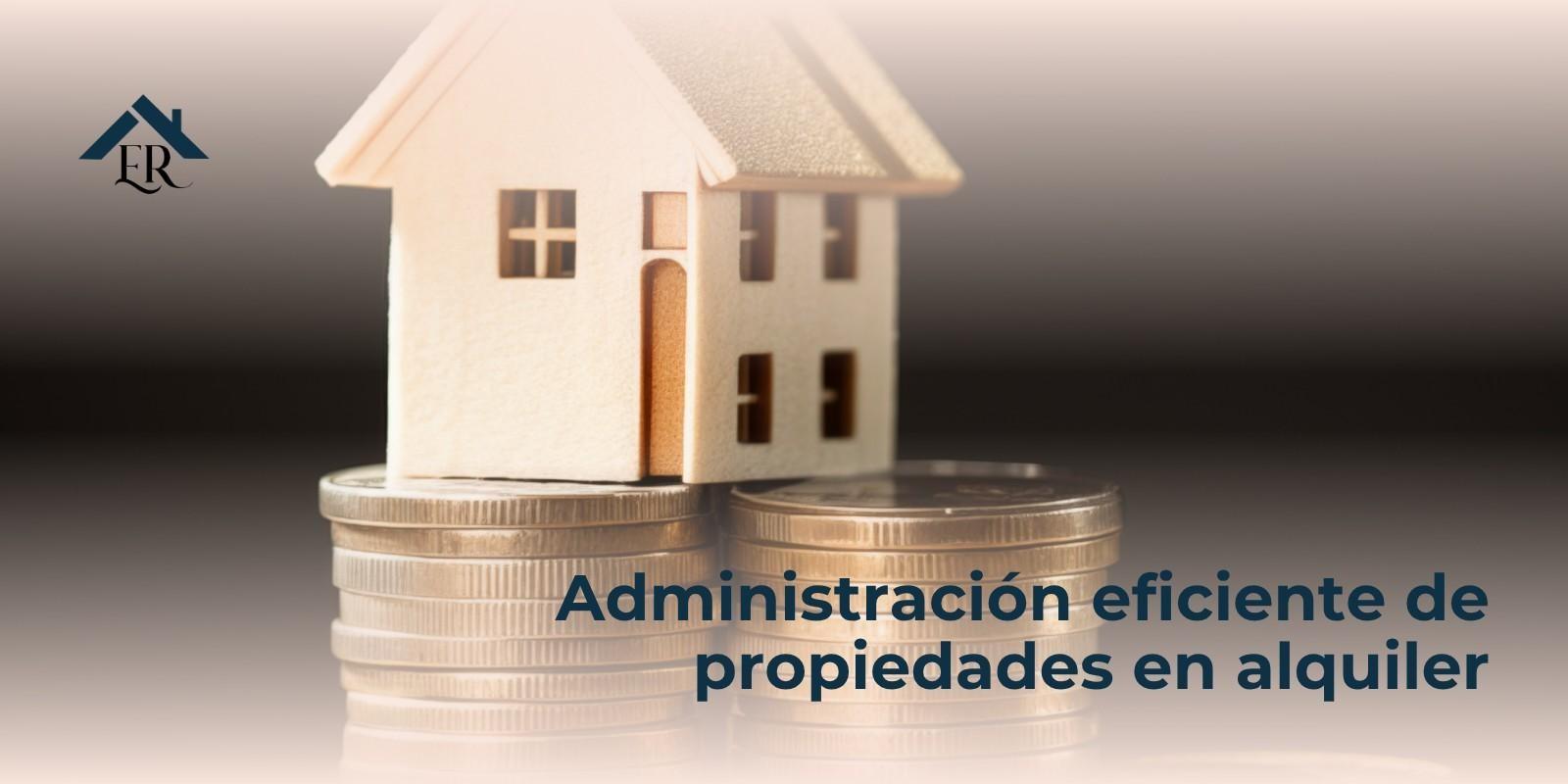 Administración eficiente de propiedades en alquiler