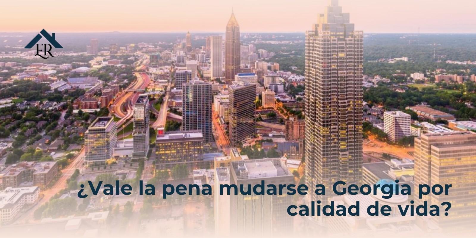 ¿Vale la pena mudarse a Georgia por calidad de vida?