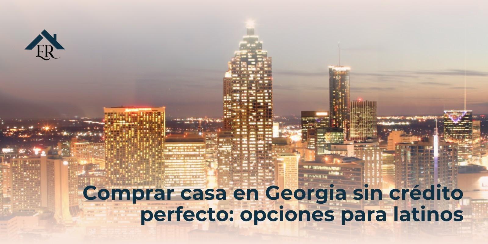 Comprar casa en Georgia sin crédito perfecto: opciones para latinos