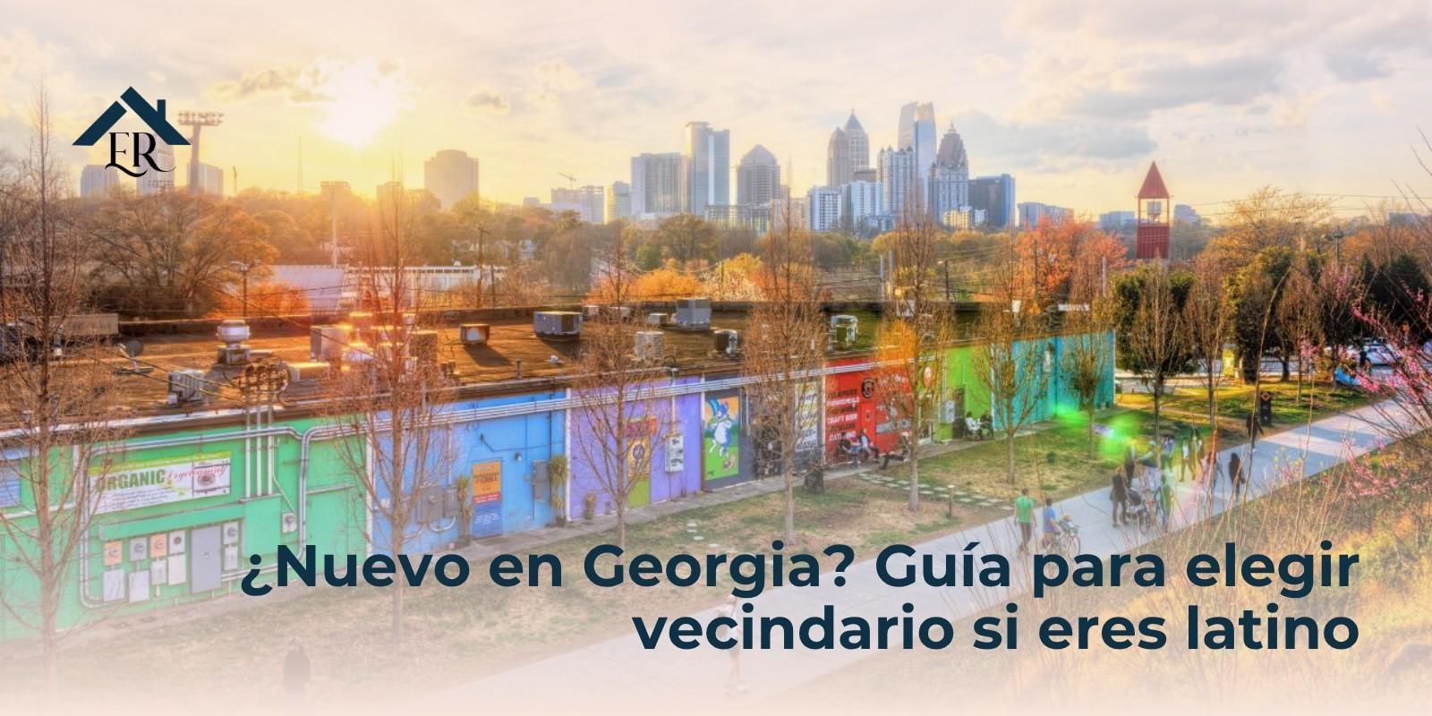 ¿Nuevo en Georgia? Guía para elegir vecindario si eres latino