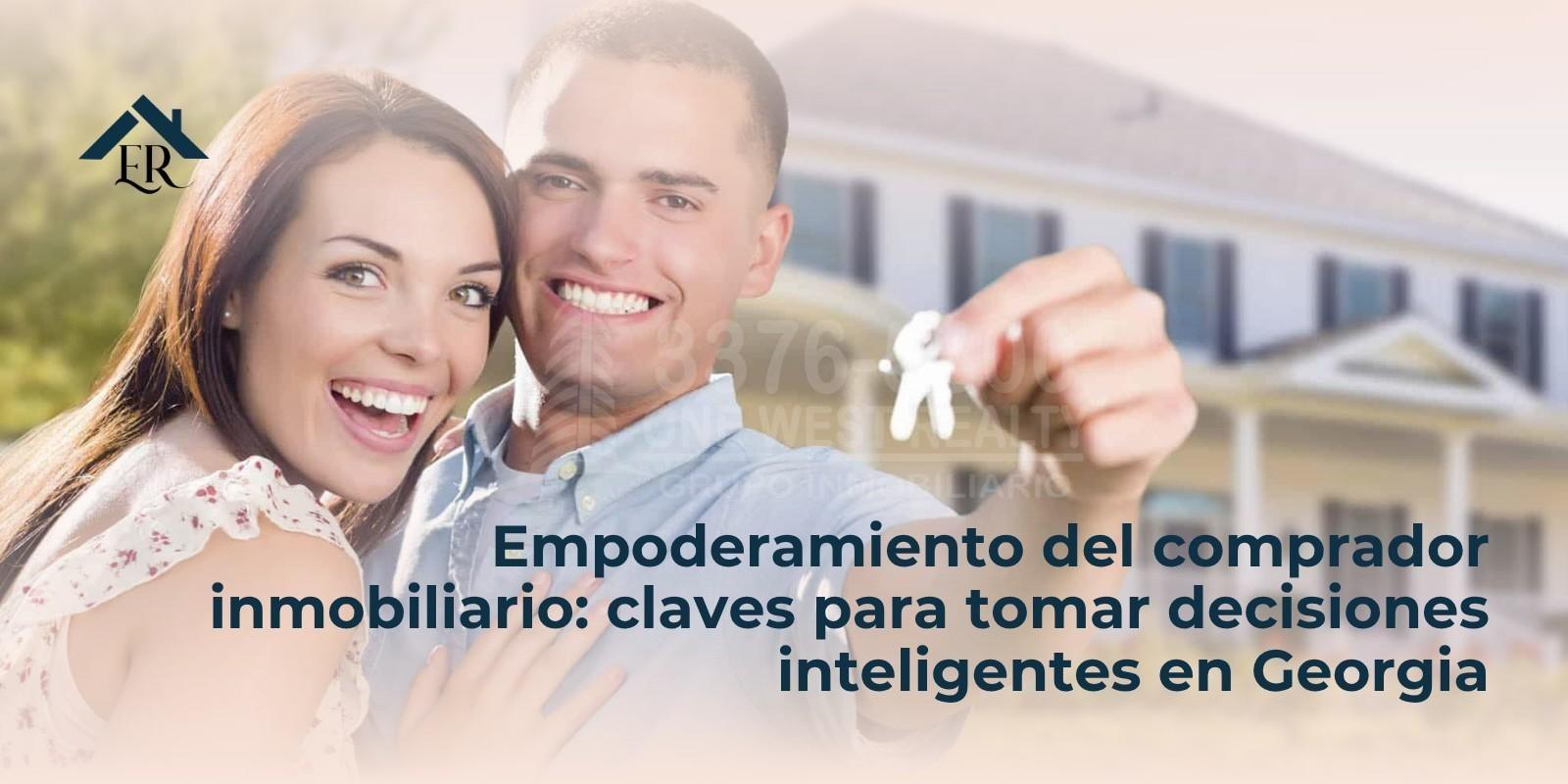 Empoderamiento del comprador inmobiliario: claves para tomar decisiones inteligentes en Georgia