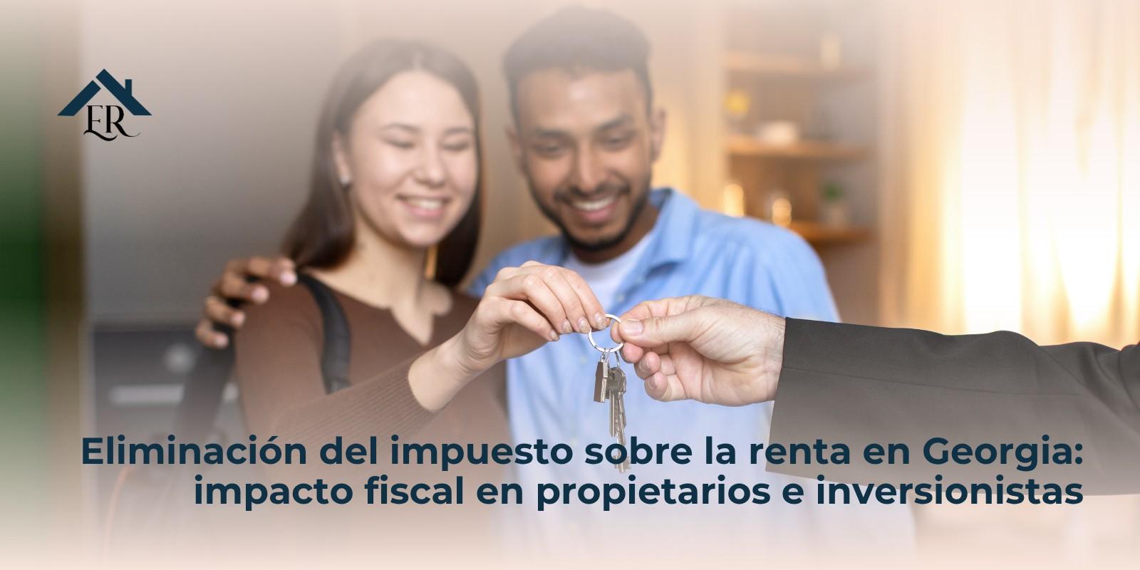 Eliminación del impuesto sobre la renta en Georgia: impacto fiscal en propietarios e inversionistas