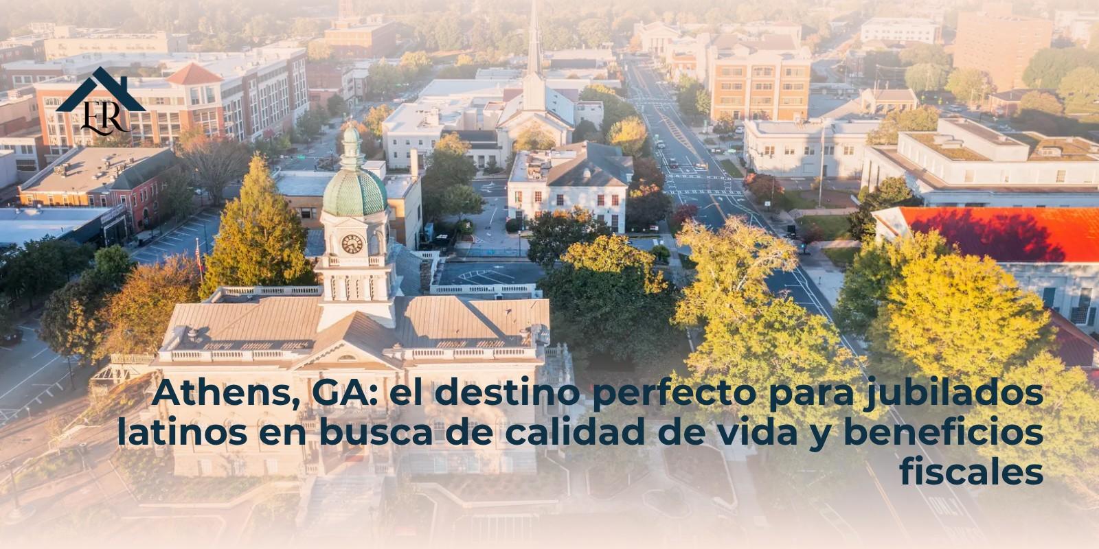 Athens, GA: el destino perfecto para jubilados latinos en busca de calidad de vida y beneficios fiscales