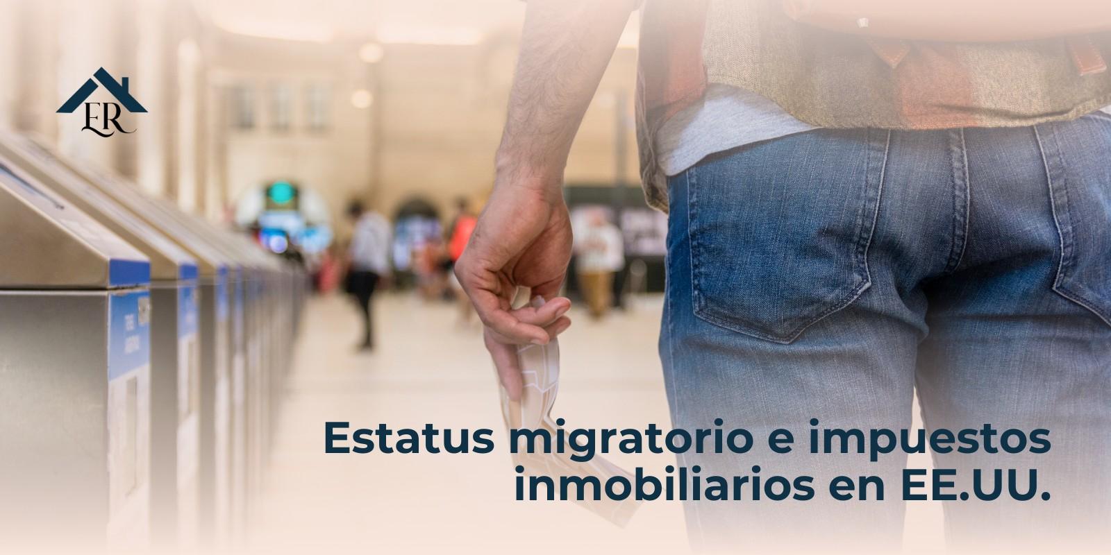 Estatus migratorio e impuestos inmobiliarios en EE.UU.