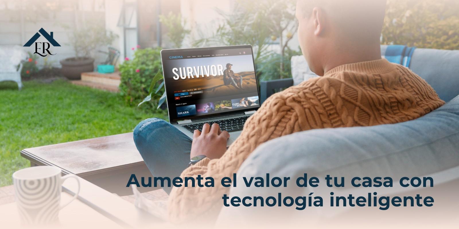 Aumenta el valor de tu casa con tecnología inteligente