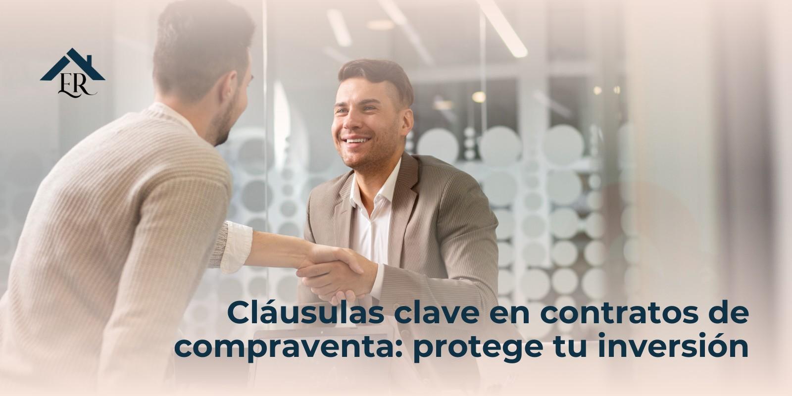 Cláusulas clave en contratos de compraventa: protege tu inversión