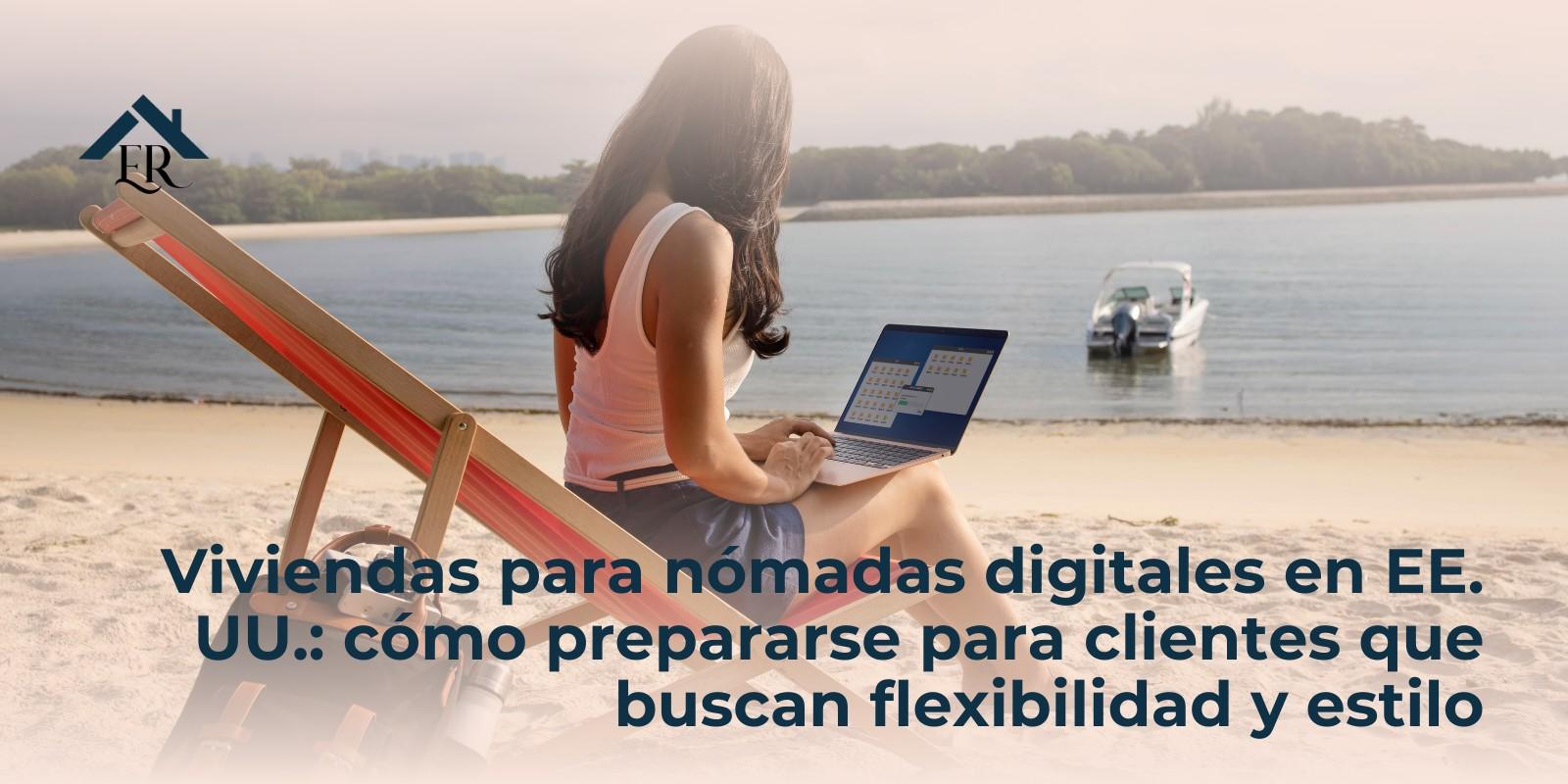 Viviendas para nómadas digitales en EE. UU.: cómo prepararse para clientes que buscan flexibilidad y estilo