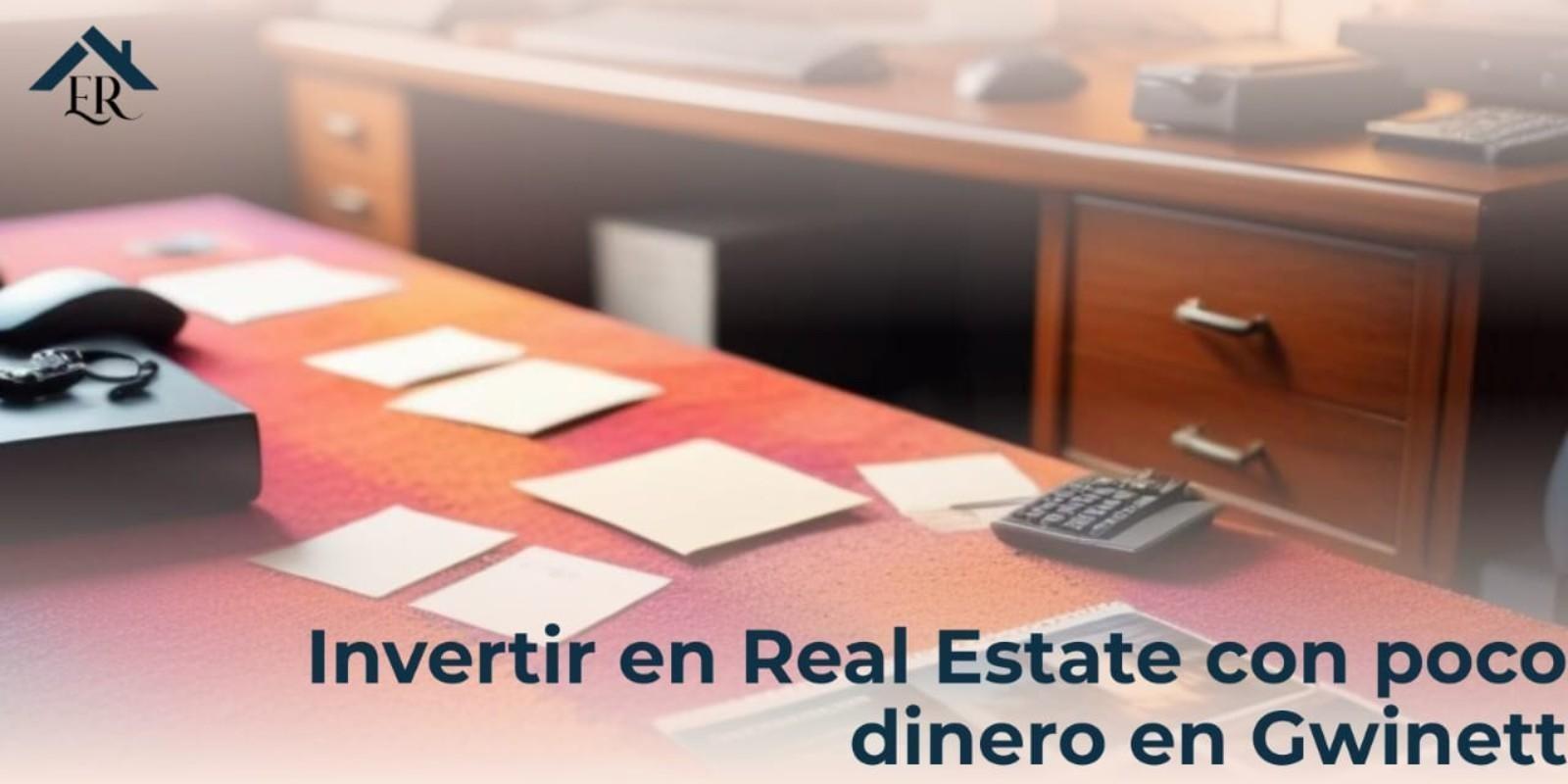Invertir en Real Estate con Poco Dinero en Gwinnett