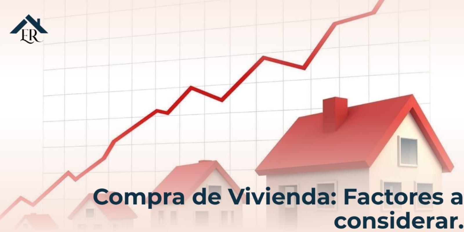 Compra de vivienda: factores clave a considerar