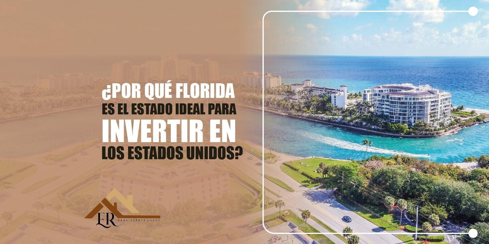 ¿POR QUÉ FLORIDA ES EL ESTADO IDEAL PARA INVERTIR EN LOS ESTADOS UNIDOS?