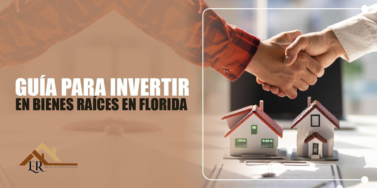 GUÍA PARA INVERTIR EN BIENES RAICES EN FLORIDA